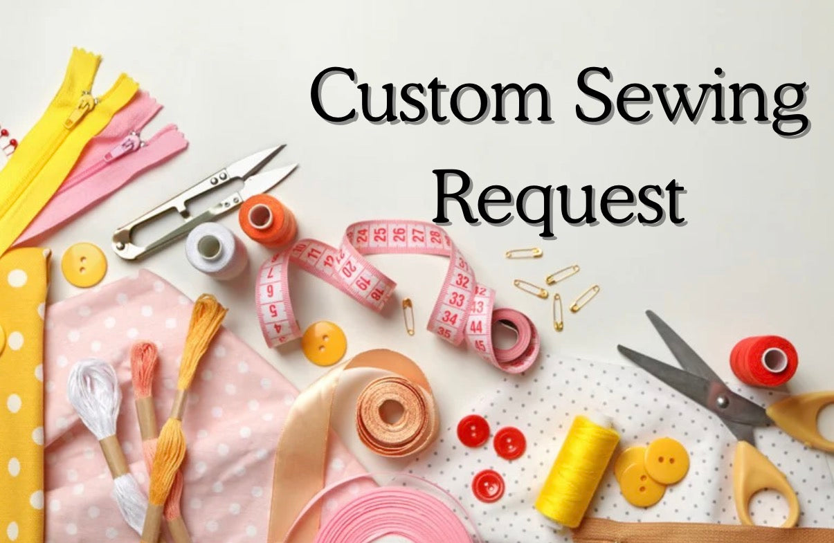 Custom Sewing Request